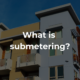 Multifamily building in the background with forward text saying - What is submetering