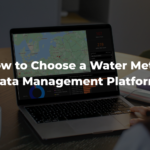 How to Choose a Water Meter Data Management Platform | Mainlink