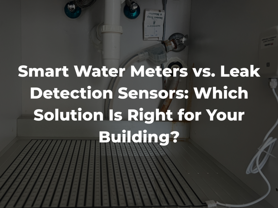 Smart Water Meters vs. Leak Detection Sensors Which Solution Is Right for Your Building | Mainlink